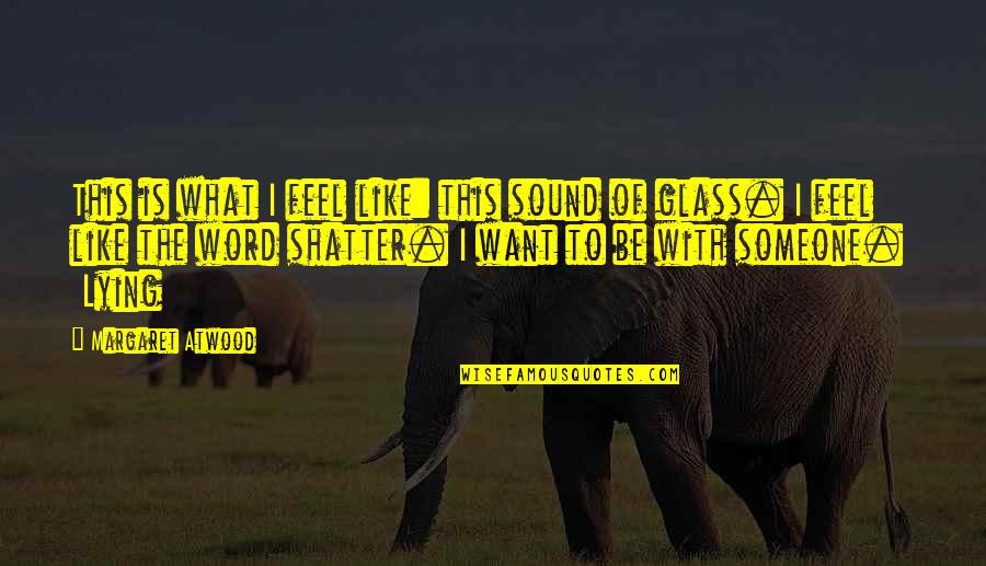 Kajikawa Classic 2021 Quotes By Margaret Atwood: This is what I feel like: this sound Kajikawa Classic 2021 Quotes By Margaret Atwood: This is what I feel like: this sound