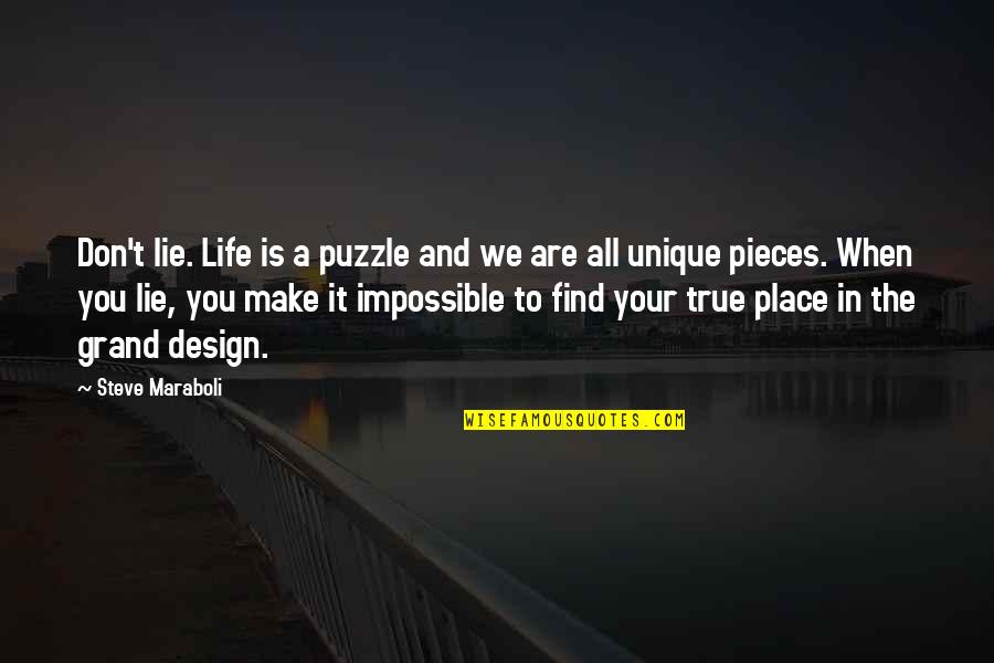 Kajut Quotes By Steve Maraboli: Don't lie. Life is a puzzle and we