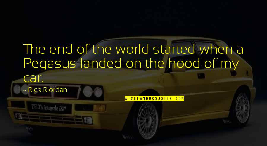 Kakadeo Quotes By Rick Riordan: The end of the world started when a