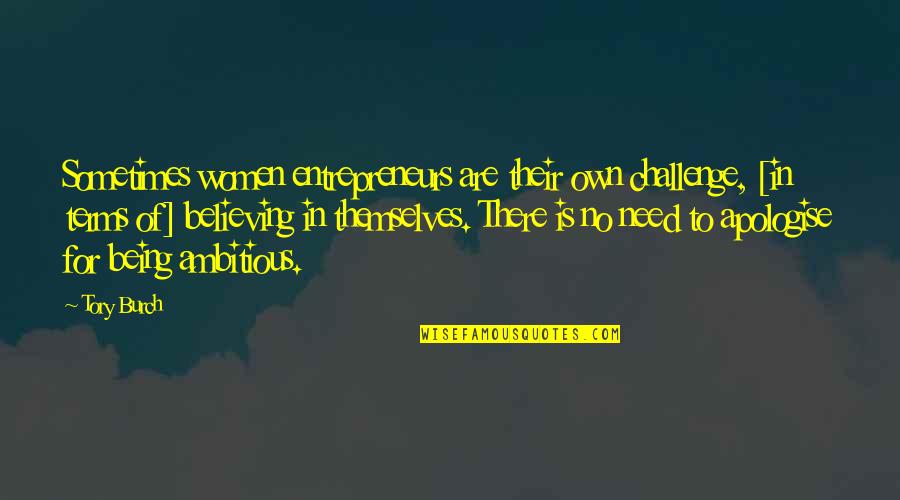 Kakadu Papagaj Quotes By Tory Burch: Sometimes women entrepreneurs are their own challenge, [in Kakadu Papagaj Quotes By Tory Burch: Sometimes women entrepreneurs are their own challenge, [in
