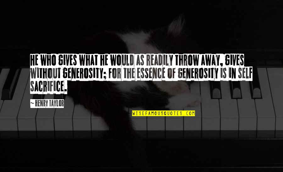 Kakanin Quotes By Henry Taylor: He who gives what he would as readily Kakanin Quotes By Henry Taylor: He who gives what he would as readily