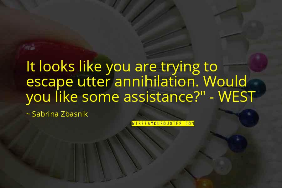 Kakanin Quotes By Sabrina Zbasnik: It looks like you are trying to escape Kakanin Quotes By Sabrina Zbasnik: It looks like you are trying to escape