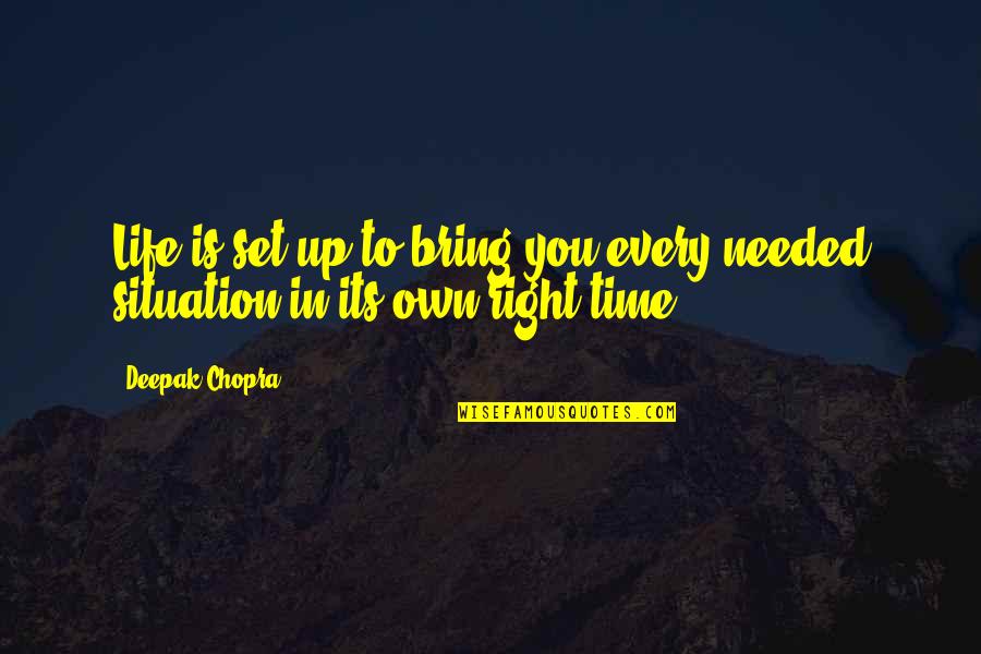Kakaning Quotes By Deepak Chopra: Life is set up to bring you every