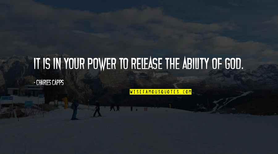 Kakemono Quotes By Charles Capps: It is in your power to release the Kakemono Quotes By Charles Capps: It is in your power to release the