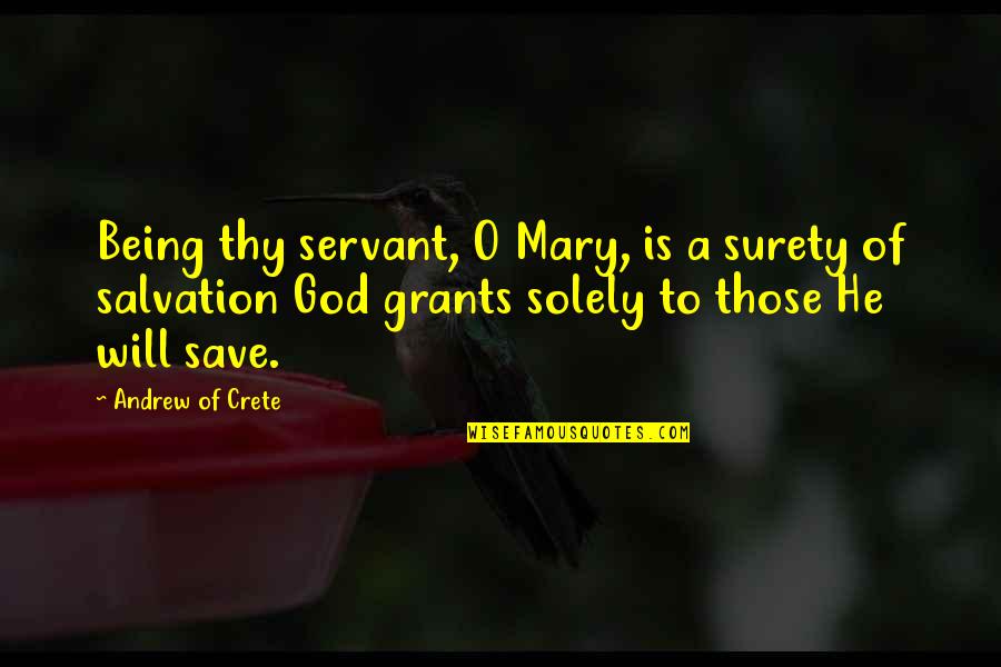 Kakerlaken Loswerden Quotes By Andrew Of Crete: Being thy servant, O Mary, is a surety Kakerlaken Loswerden Quotes By Andrew Of Crete: Being thy servant, O Mary, is a surety