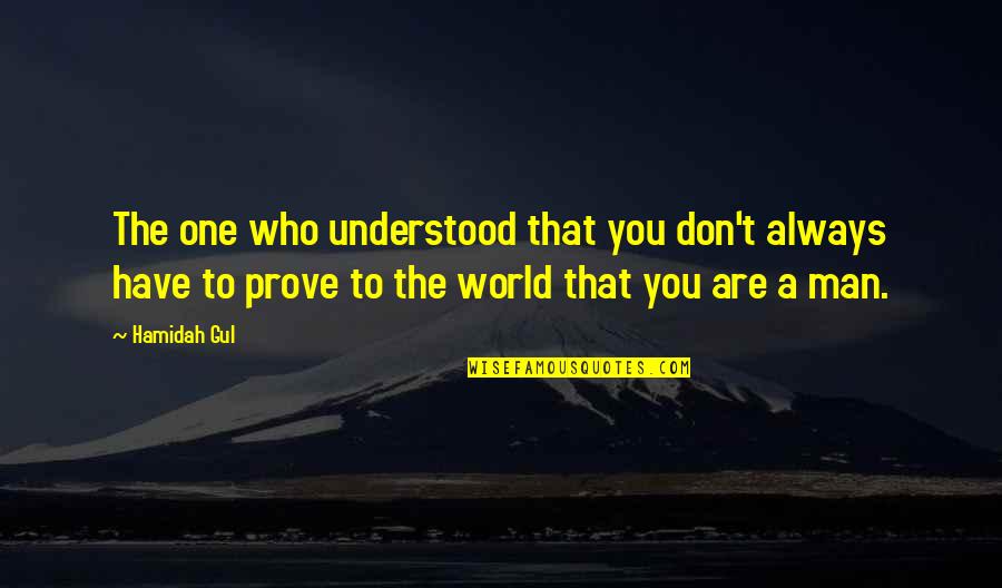 Kakiasvilis Quotes By Hamidah Gul: The one who understood that you don't always Kakiasvilis Quotes By Hamidah Gul: The one who understood that you don't always