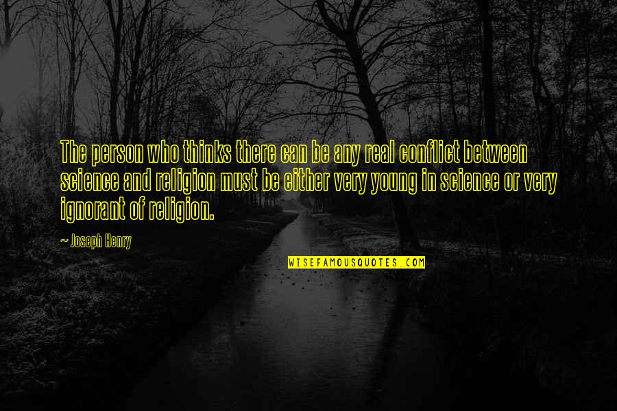 Kakna Quotes By Joseph Henry: The person who thinks there can be any