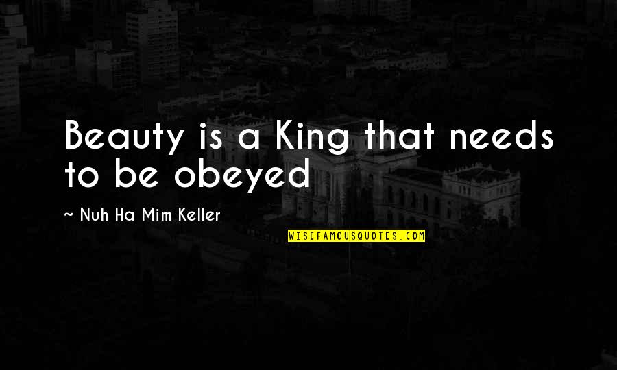 Kako Vrijeme Prolazi Quotes By Nuh Ha Mim Keller: Beauty is a King that needs to be