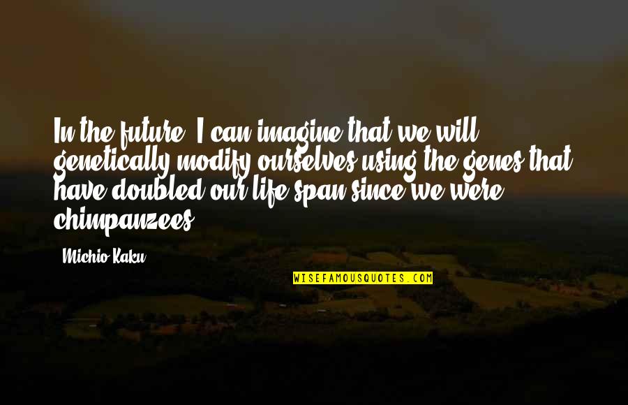 Kaku Michio Quotes By Michio Kaku: In the future, I can imagine that we Kaku Michio Quotes By Michio Kaku: In the future, I can imagine that we