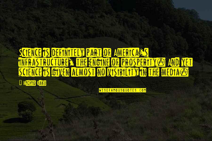Kaku Michio Quotes By Michio Kaku: Science is definitely part of America's infrastructure, the Kaku Michio Quotes By Michio Kaku: Science is definitely part of America's infrastructure, the