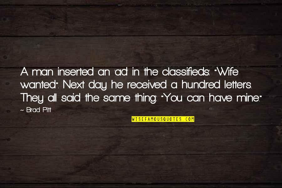 Kakuzi Quotes By Brad Pitt: A man inserted an 'ad' in the classifieds: Kakuzi Quotes By Brad Pitt: A man inserted an 'ad' in the classifieds: