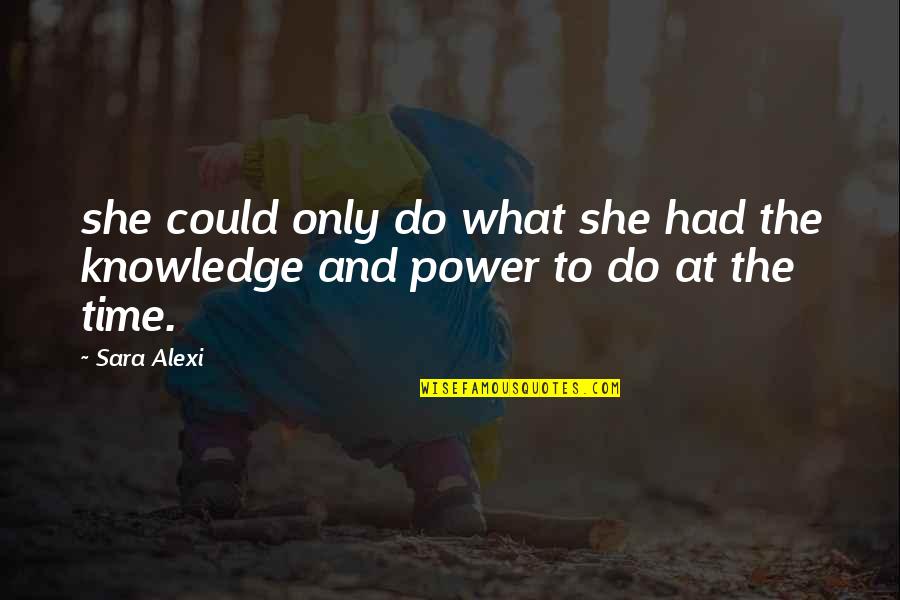 Kakuzo Okakiwa Quotes By Sara Alexi: she could only do what she had the