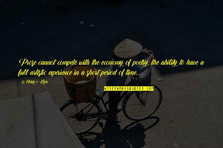 Kala Kurta Quotes By Mary Karr: Prose cannot compete with the economy of poetry,
