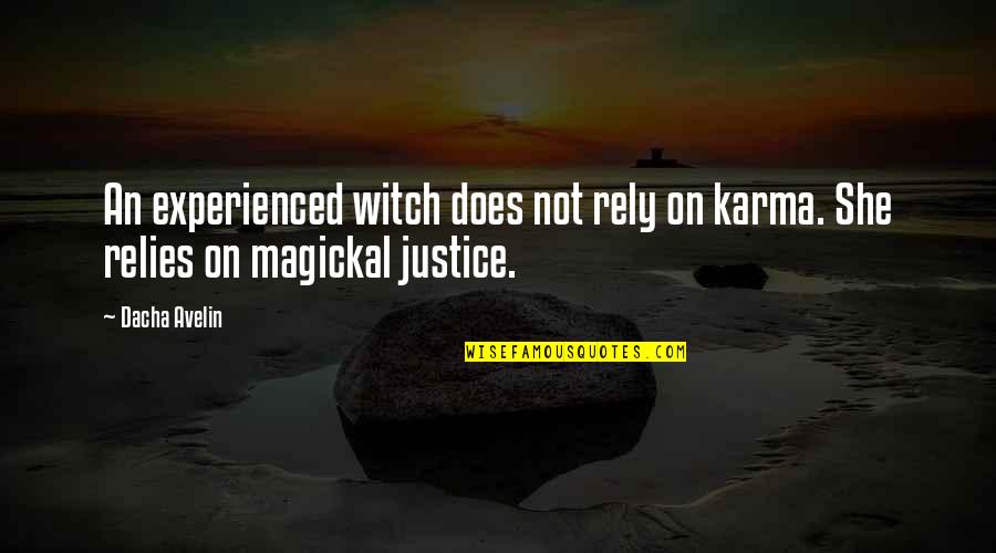 Kalabala Venna Quotes By Dacha Avelin: An experienced witch does not rely on karma.