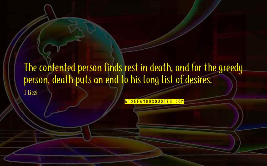 Kalacak Yer Quotes By Liezi: The contented person finds rest in death, and