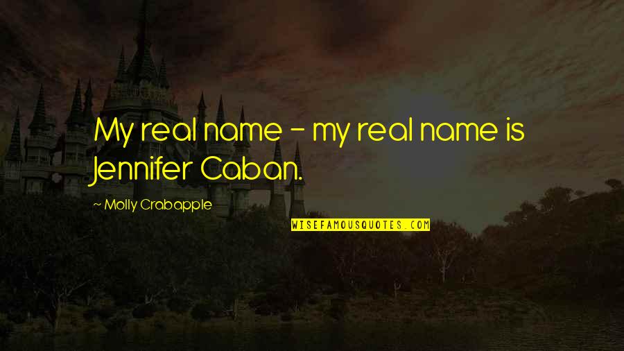 Kalachi Meal Quotes By Molly Crabapple: My real name - my real name is Kalachi Meal Quotes By Molly Crabapple: My real name - my real name is