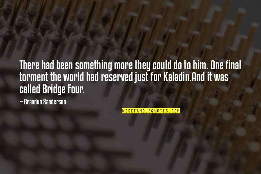 Kaladin Brandon Quotes By Brandon Sanderson: There had been something more they could do