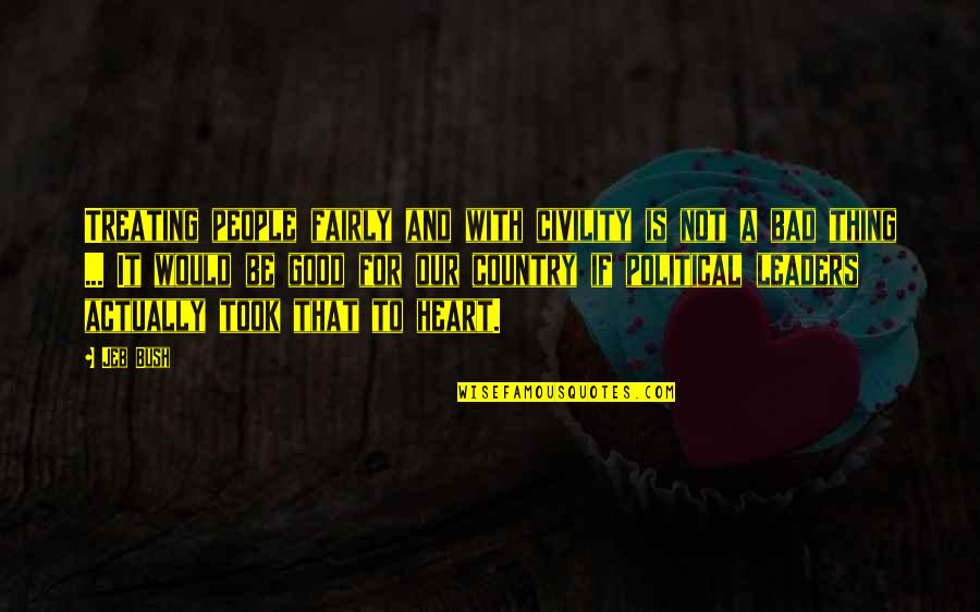 Kalainov Md Quotes By Jeb Bush: Treating people fairly and with civility is not Kalainov Md Quotes By Jeb Bush: Treating people fairly and with civility is not