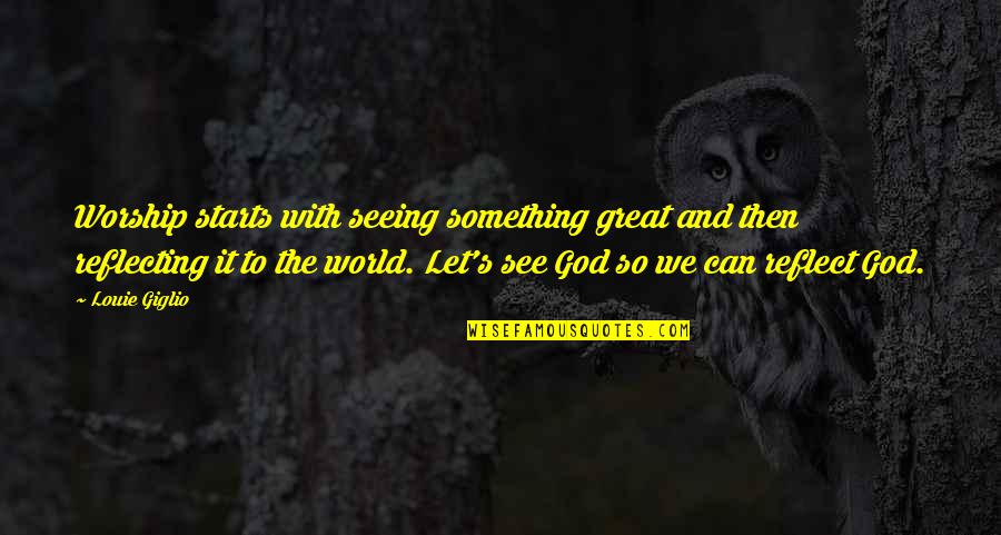Kalaitzis Fishing Quotes By Louie Giglio: Worship starts with seeing something great and then Kalaitzis Fishing Quotes By Louie Giglio: Worship starts with seeing something great and then