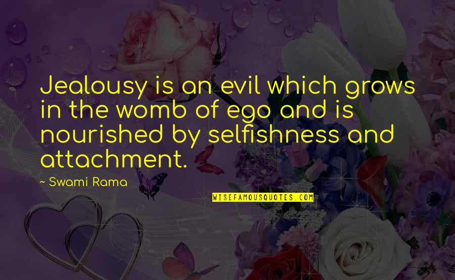Kalaj Quotes By Swami Rama: Jealousy is an evil which grows in the