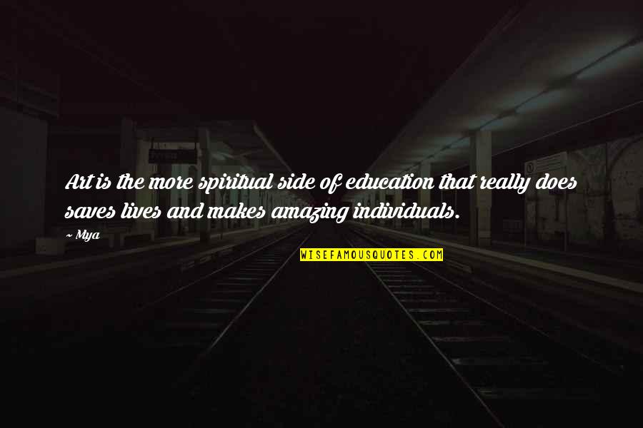 Kalamaras Wikipedia Quotes By Mya: Art is the more spiritual side of education Kalamaras Wikipedia Quotes By Mya: Art is the more spiritual side of education