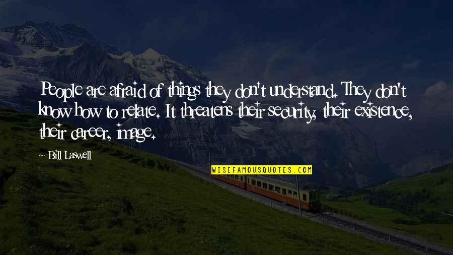 Kalamassery Medical College Quotes By Bill Laswell: People are afraid of things they don't understand.