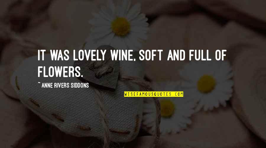 Kalamata Olive Quotes By Anne Rivers Siddons: It was lovely wine, soft and full of Kalamata Olive Quotes By Anne Rivers Siddons: It was lovely wine, soft and full of