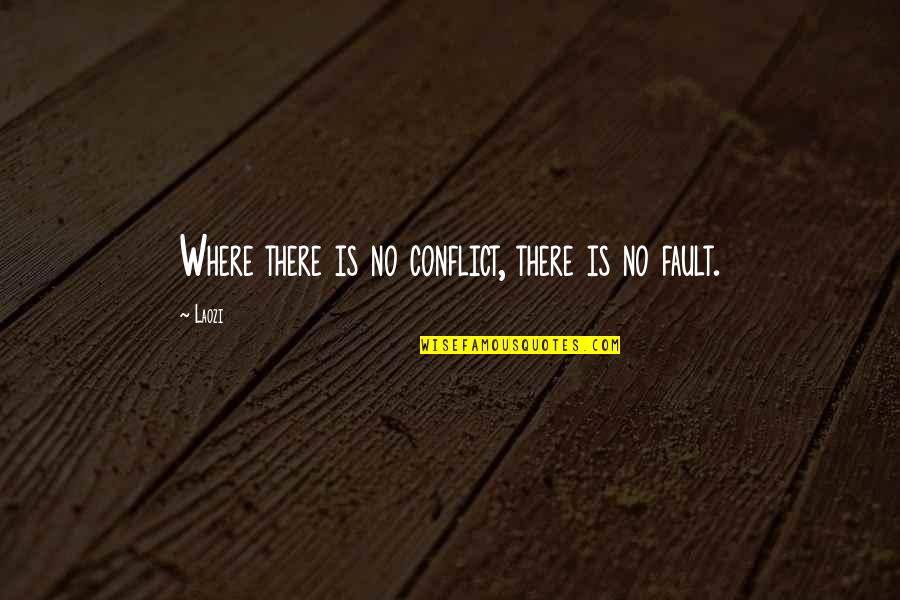 Kalamazoo Public Schools Quotes By Laozi: Where there is no conflict, there is no