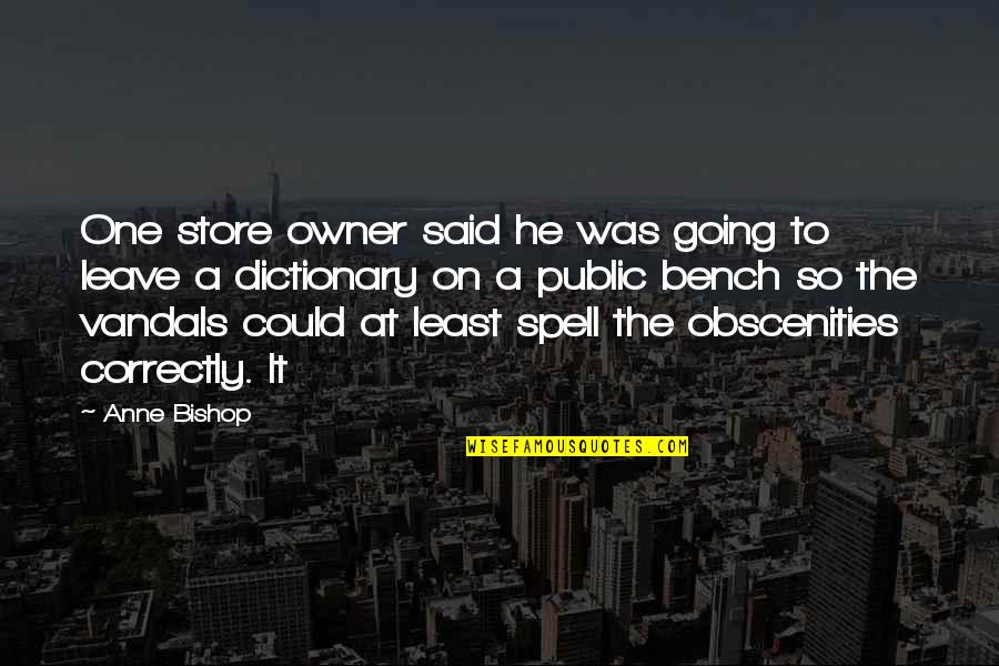 Kalanikai Bed Quotes By Anne Bishop: One store owner said he was going to Kalanikai Bed Quotes By Anne Bishop: One store owner said he was going to