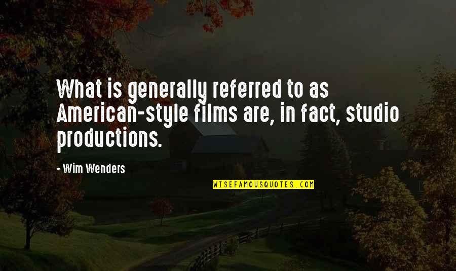 Kalantarian Quotes By Wim Wenders: What is generally referred to as American-style films