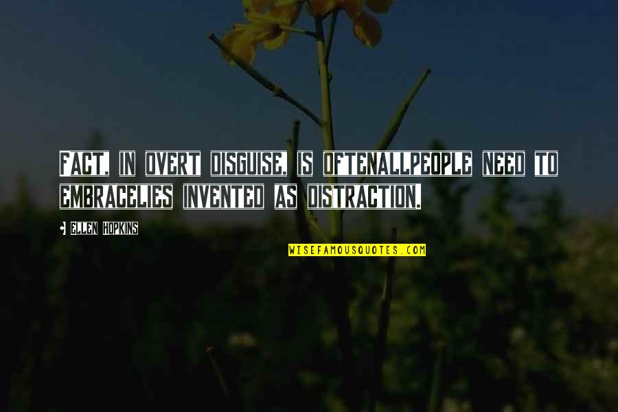 Kalanzir Quotes By Ellen Hopkins: Fact, in overt disguise, is oftenallpeople need to