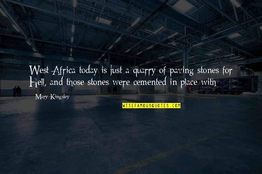 Kalapatids Quotes By Mary Kingsley: West Africa today is just a quarry of Kalapatids Quotes By Mary Kingsley: West Africa today is just a quarry of