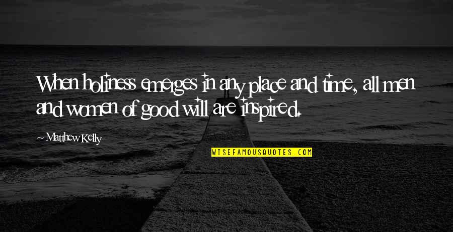 Kalau Ada Jodoh Quotes By Matthew Kelly: When holiness emerges in any place and time, Kalau Ada Jodoh Quotes By Matthew Kelly: When holiness emerges in any place and time,