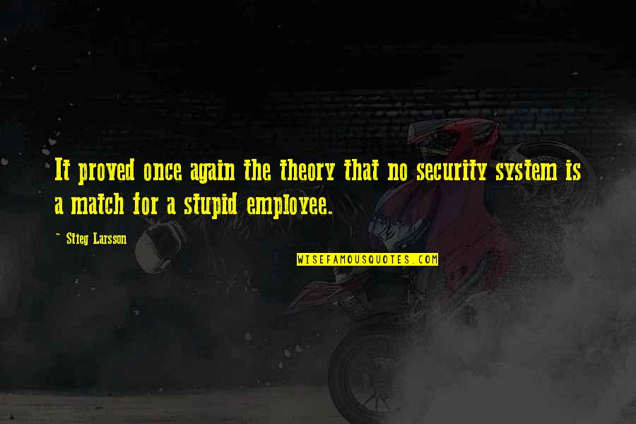 Kalau Sudah Tiada Baru Terasa Quotes By Stieg Larsson: It proved once again the theory that no Kalau Sudah Tiada Baru Terasa Quotes By Stieg Larsson: It proved once again the theory that no