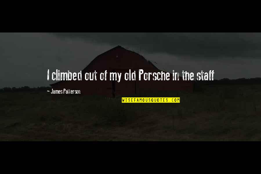 Kalbaugh Quotes By James Patterson: I climbed out of my old Porsche in Kalbaugh Quotes By James Patterson: I climbed out of my old Porsche in