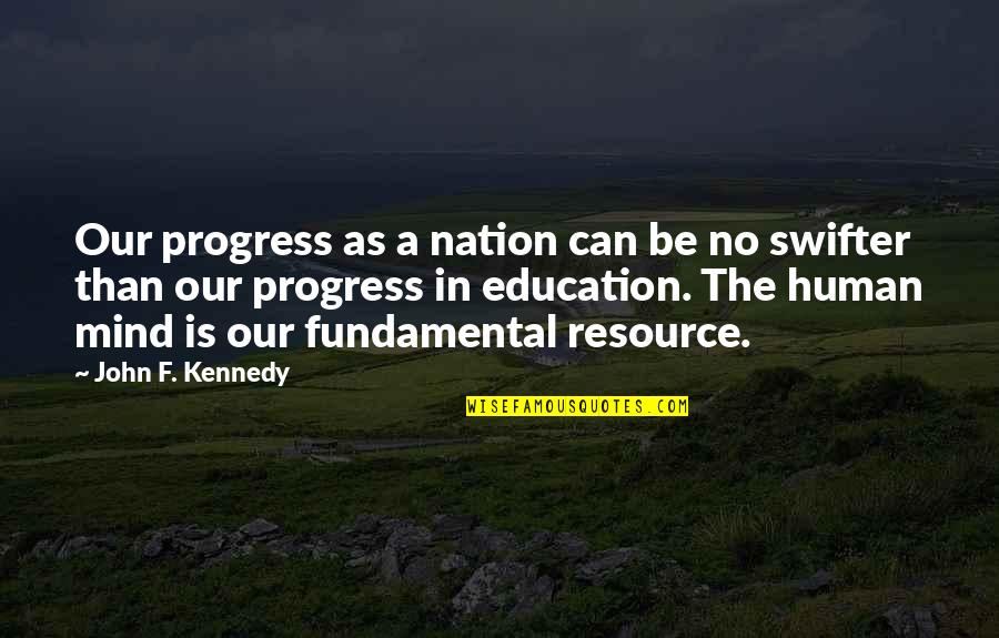 Kalbelia Caste Quotes By John F. Kennedy: Our progress as a nation can be no Kalbelia Caste Quotes By John F. Kennedy: Our progress as a nation can be no