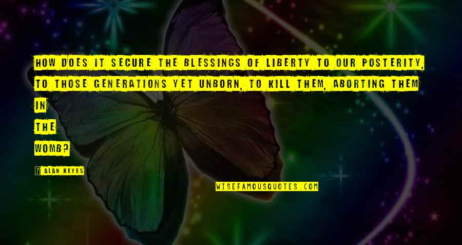 Kalbimizde Quotes By Alan Keyes: How does it secure the blessings of liberty Kalbimizde Quotes By Alan Keyes: How does it secure the blessings of liberty