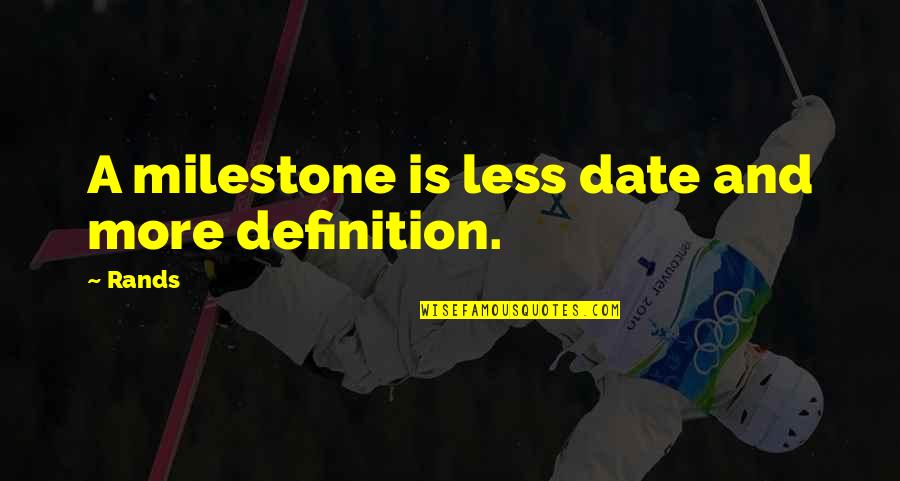 Kalbin Zumrut Quotes By Rands: A milestone is less date and more definition.