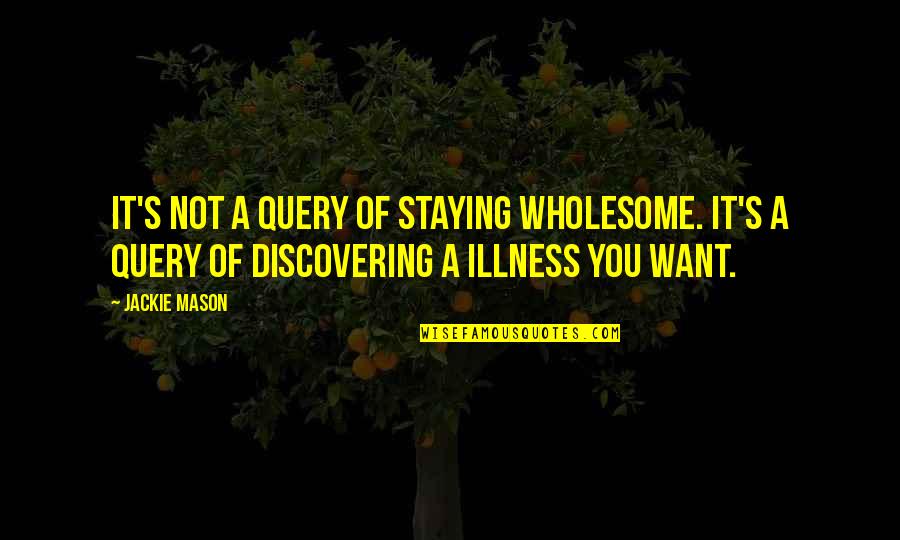 Kalbm Alev Quotes By Jackie Mason: It's not a query of staying wholesome. It's Kalbm Alev Quotes By Jackie Mason: It's not a query of staying wholesome. It's