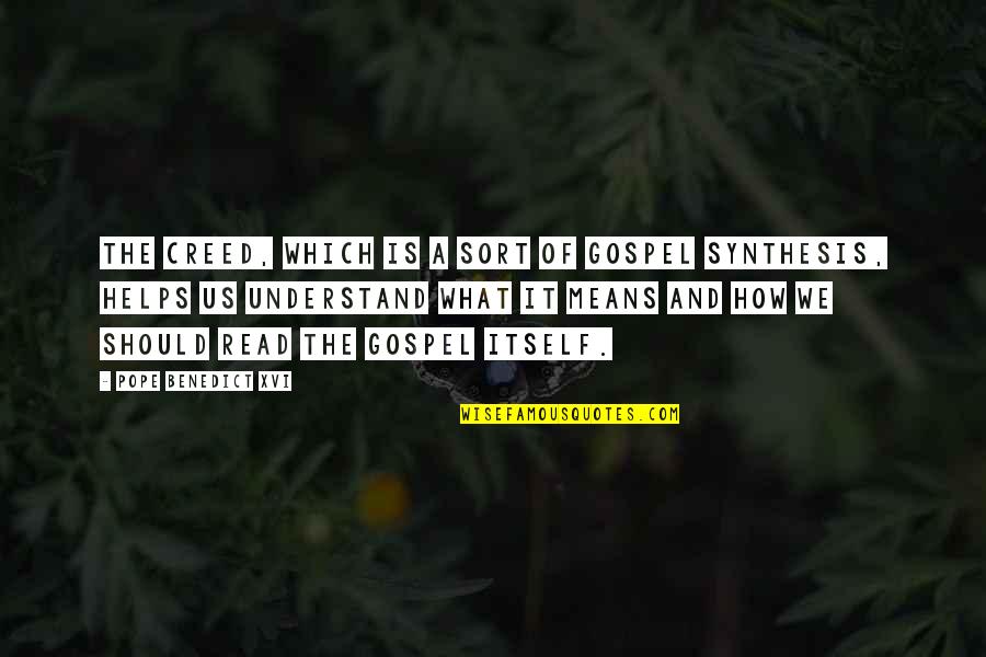 Kalcija Sulfata Quotes By Pope Benedict XVI: The Creed, which is a sort of Gospel Kalcija Sulfata Quotes By Pope Benedict XVI: The Creed, which is a sort of Gospel