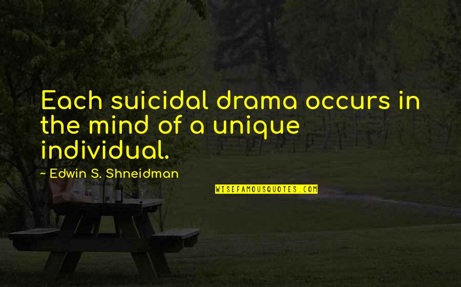 Kaldahl Hans Quotes By Edwin S. Shneidman: Each suicidal drama occurs in the mind of Kaldahl Hans Quotes By Edwin S. Shneidman: Each suicidal drama occurs in the mind of