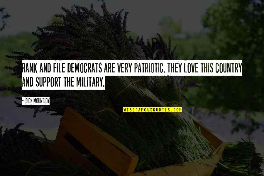 Kaldera On The Ground Quotes By Dick Mountjoy: Rank and file Democrats are very patriotic. They