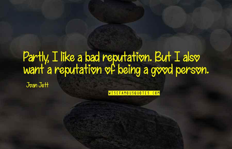 Kaldeste Quotes By Joan Jett: Partly, I like a bad reputation. But I