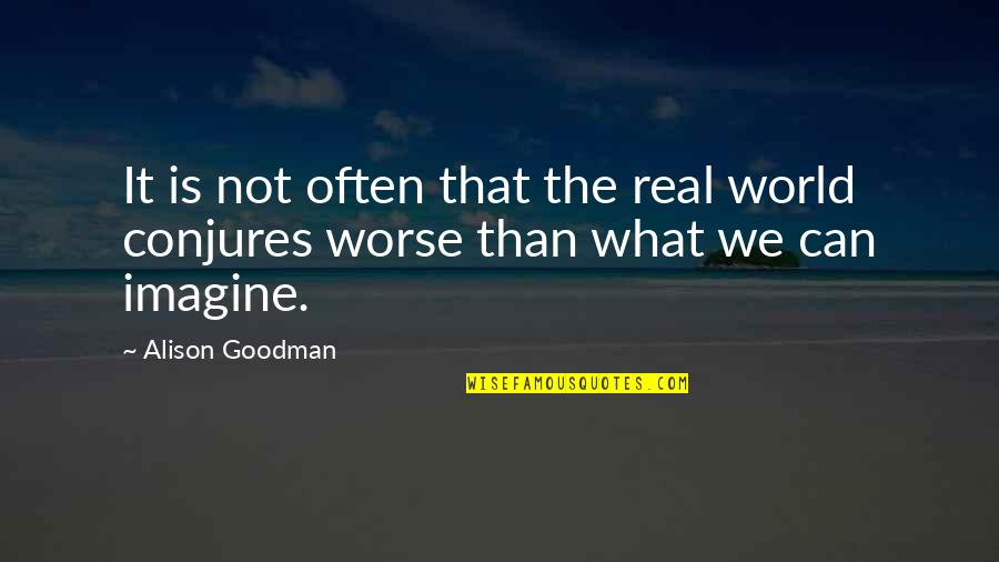 Kaldrma Akordi Quotes By Alison Goodman: It is not often that the real world
