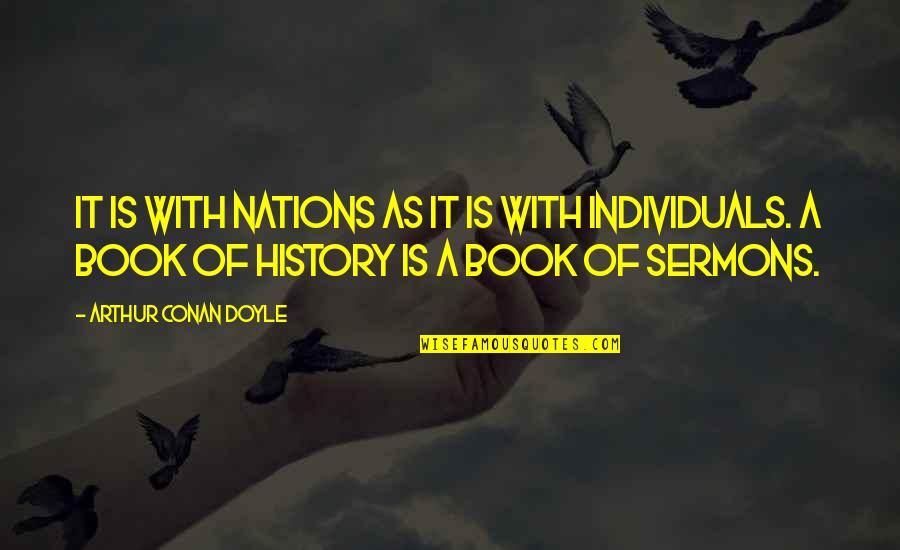 Kaldrma Quotes By Arthur Conan Doyle: It is with nations as it is with