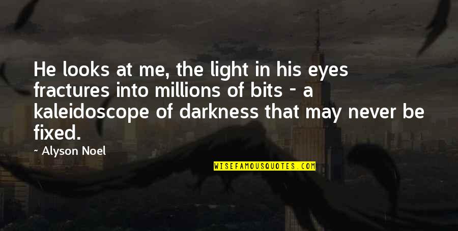 Kaleidoscope Eyes Quotes By Alyson Noel: He looks at me, the light in his