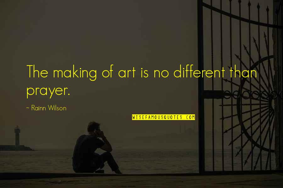 Kaleidoscopes For Sale Quotes By Rainn Wilson: The making of art is no different than