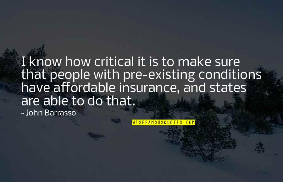 Kaleigh Cronin Quotes By John Barrasso: I know how critical it is to make Kaleigh Cronin Quotes By John Barrasso: I know how critical it is to make