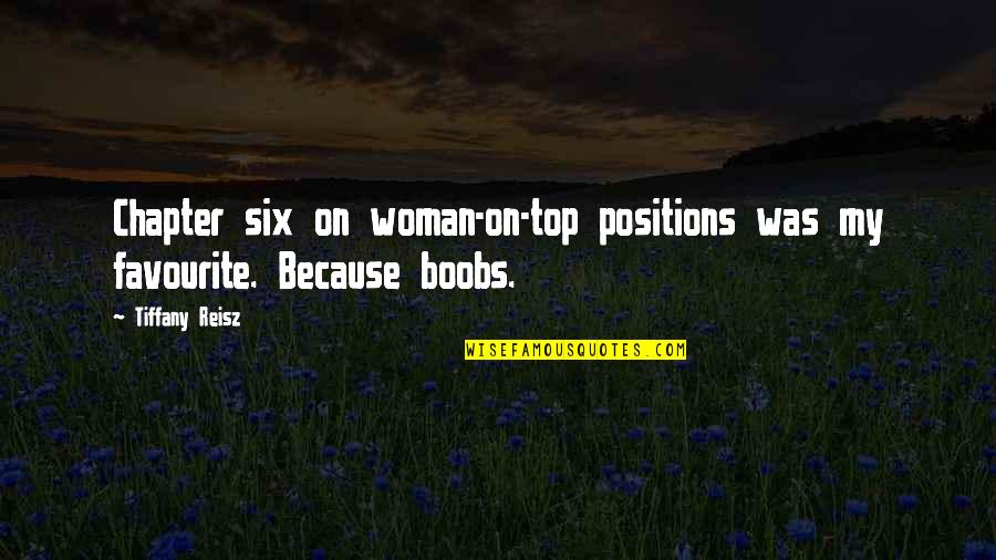 Kalelarga Quotes By Tiffany Reisz: Chapter six on woman-on-top positions was my favourite.
