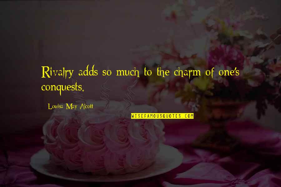 Kalidasa In English Quotes By Louisa May Alcott: Rivalry adds so much to the charm of Kalidasa In English Quotes By Louisa May Alcott: Rivalry adds so much to the charm of